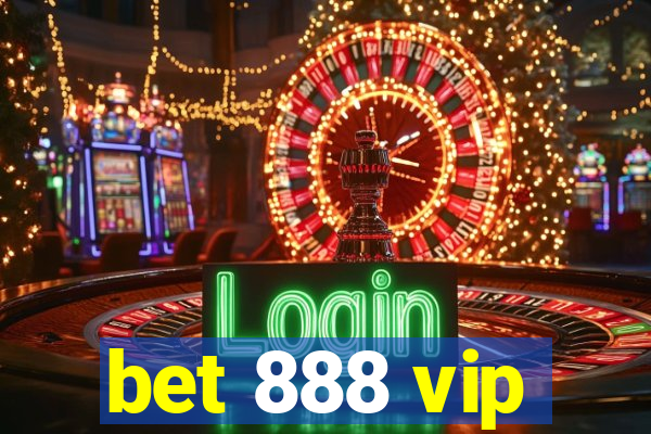 bet 888 vip